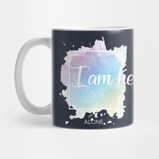 I am here Mug